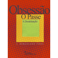 Obsessão, o Passe, a Doutrinação (Audiobook)